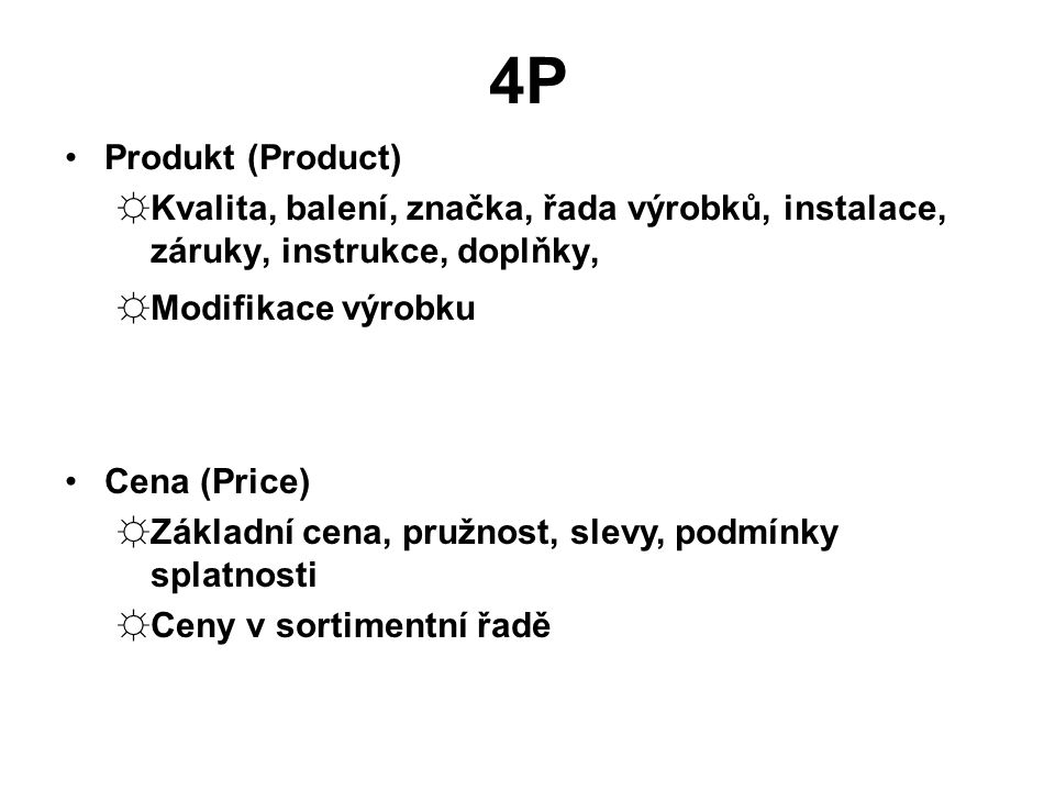 4P Produkt (Product) Kvalita, balení, značka, řada výrobků, instalace, záruky, instrukce, doplňky,