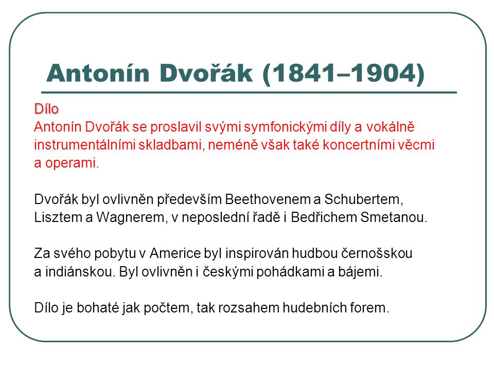 Antonín Dvořák (1841–1904) Dílo