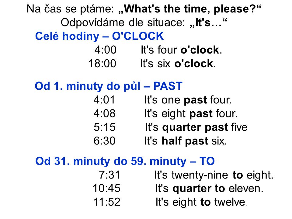 Na čas se ptáme: „What s the time, please