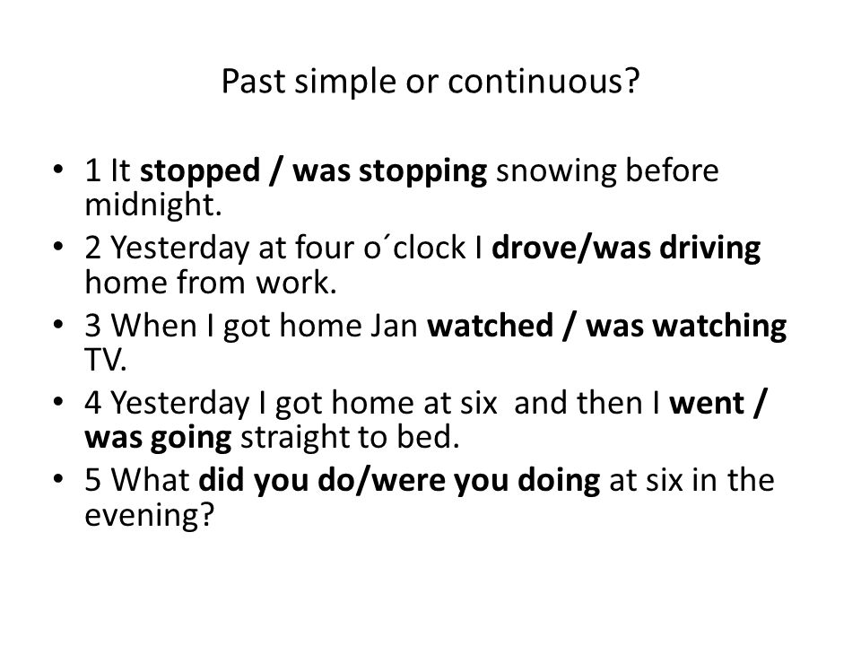 Past simple or continuous