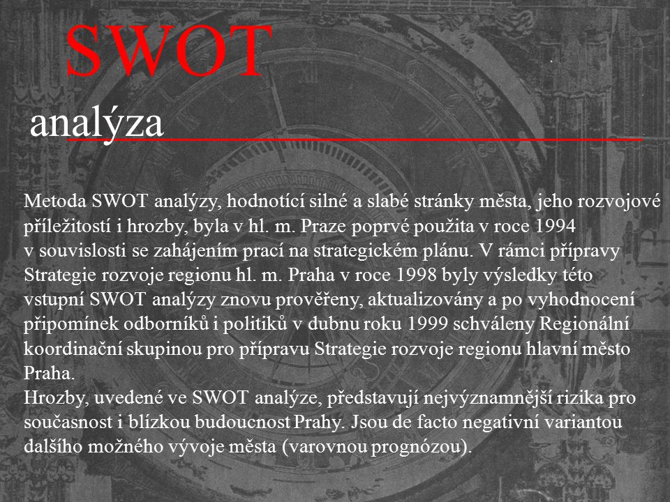 SWOT analýza. Metoda SWOT analýzy, hodnotící silné a slabé stránky města, jeho rozvojové.