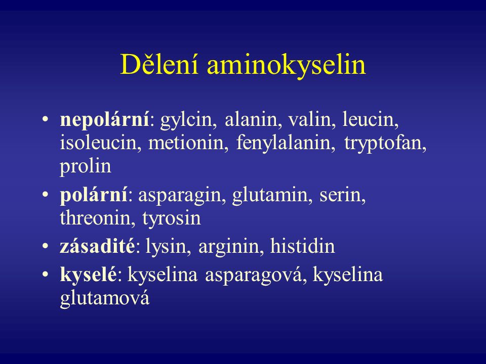 Dělení aminokyselin nepolární: gylcin, alanin, valin, leucin, isoleucin, metionin, fenylalanin, tryptofan, prolin.
