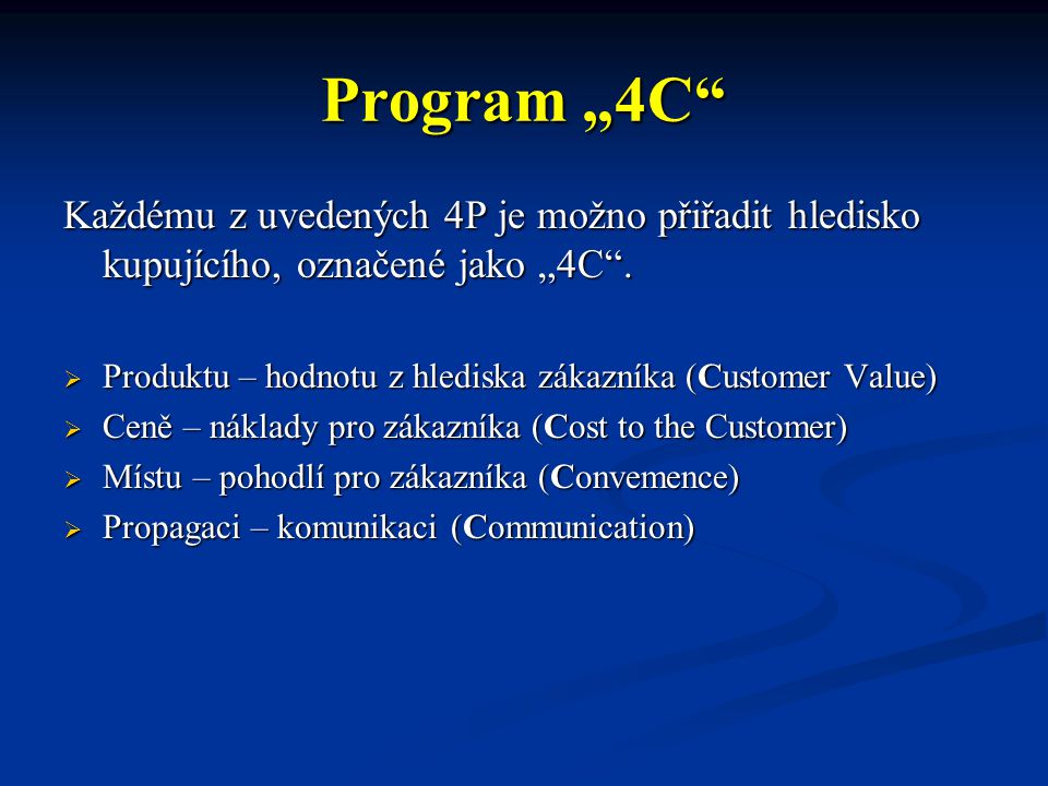 Program „4C Každému z uvedených 4P je možno přiřadit hledisko kupujícího, označené jako „4C .