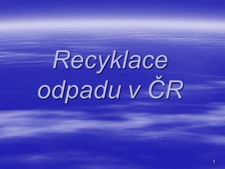 Recyklace odpadu v ČR.