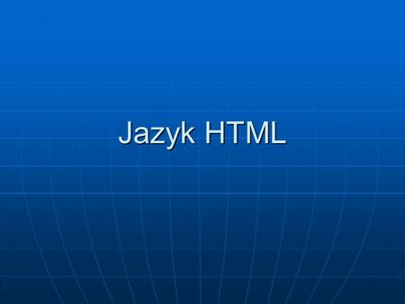 Jazyk HTML.