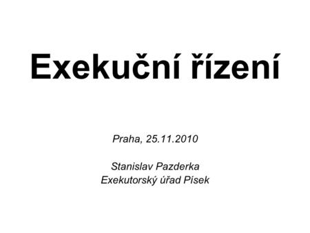 Praha, Stanislav Pazderka Exekutorský úřad Písek