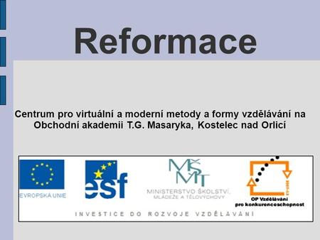 Reformace Centrum pro virtuální a moderní metody a formy vzdělávání na