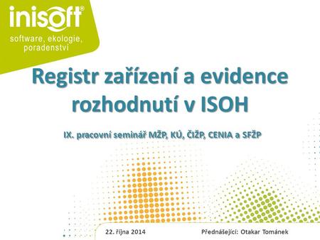 Registr zařízení a evidence rozhodnutí v ISOH IX
