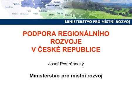 PODPORA REGIONÁLNÍHO ROZVOJE V ČESKÉ REPUBLICE