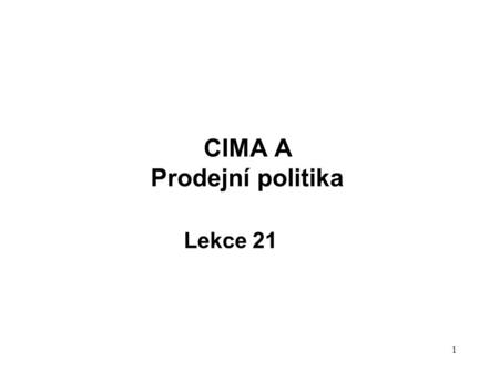 CIMA A Prodejní politika