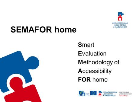 SEMAFOR home Smart Evaluation Methodology of Accessibility FOR home.