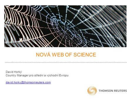 NOVÁ WEB OF SCIENCE David Horký Country Manager pro střední a východní Evropu
