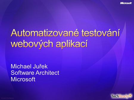 Microsoft Confidential Michael Juřek Software Architect Microsoft.