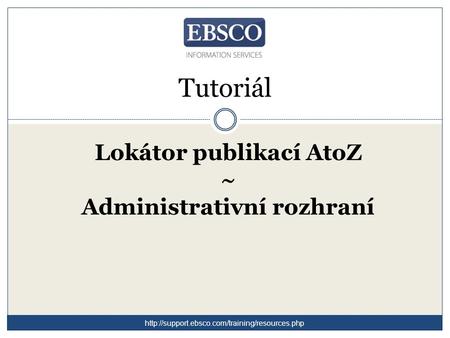 Tutoriál Lokátor publikací AtoZ ~ Administrativní rozhraní