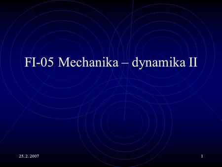 FI-05 Mechanika – dynamika II