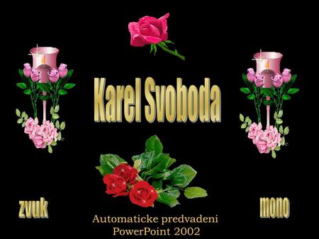 Karel Svoboda zvuk mono Automaticke predvadeni PowerPoint 2002.