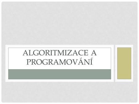 Algoritmizace a programování