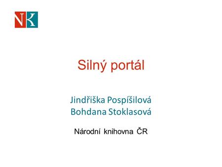 Silný portál Jindřiška Pospíšilová Bohdana Stoklasová Národní knihovna ČR.