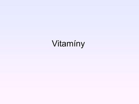 Vitamíny.