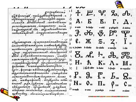 Velkomoravská říše Tvůrcem nejstaršího slovanského písma hlaholice (glagolica) byl soluňský učenec Konstantin Filosof (později přijal jméno Kyrillos -