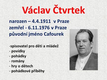 Václav Čtvrtek narozen – v Praze zemřel v Praze