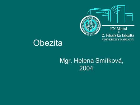 Obezita Mgr. Helena Smítková, 2004.