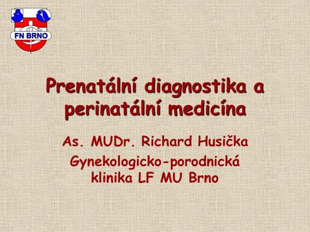 Prenatální diagnostika a perinatální medicína
