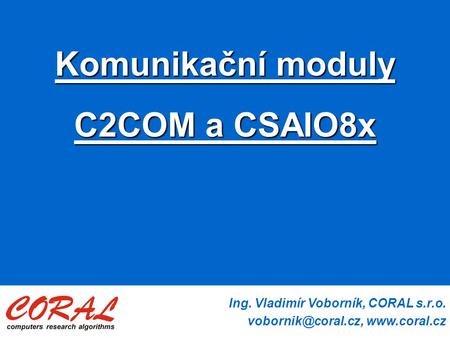 Komunikační moduly C2COM a CSAIO8x