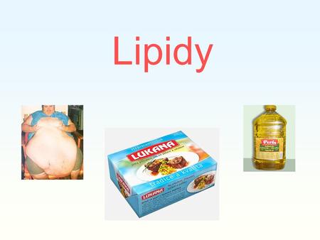 Lipidy.