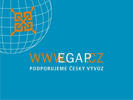 Exportní pojištění EGAP do Ruské federace Miroslav S o m o l MZV, Praha 26.4.2012.