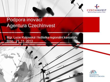 Podpora inovací Agentura CzechInvest Mgr