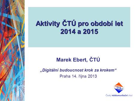 Aktivity ČTÚ pro období let 2014 a 2015