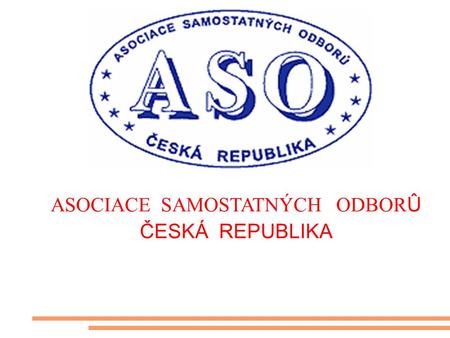 ASOCIACE SAMOSTATNÝCH ODBOR Û ČESKÁ REPUBLIKA. Stav a vývoj kontroly bezpečnosti a ochrany zdraví při práci za rok 2011 v odborových organizacích Asociace.