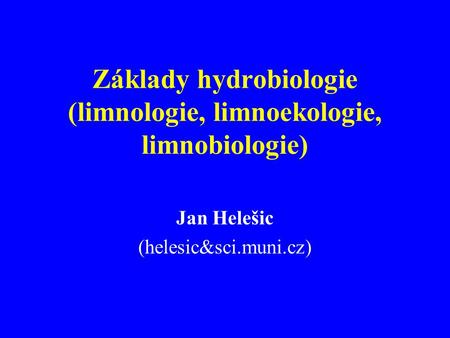 Základy hydrobiologie (limnologie, limnoekologie, limnobiologie)