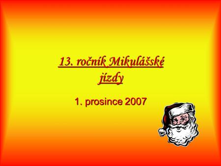 13. ročník Mikulášské jízdy 1. prosince 2007. Fotovlak.
