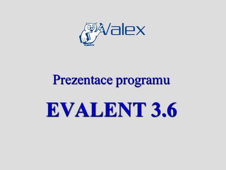 Prezentace programu EVALENT 3.6