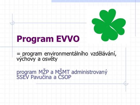 Program EVVO = program environmentálního vzdělávání, výchovy a osvěty