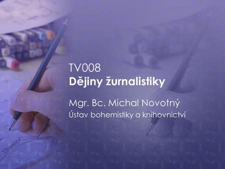 TV008 Dějiny žurnalistiky