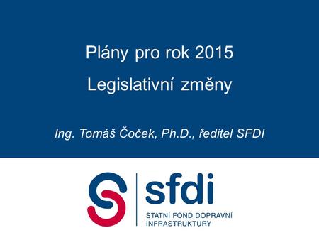 Ing. Tomáš Čoček, Ph.D., ředitel SFDI