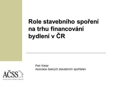 Role stavebního spoření na trhu financování bydlení v ČR