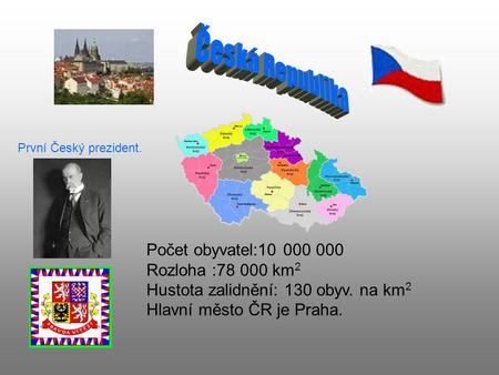 Česká Republika Počet obyvatel: Rozloha : km2