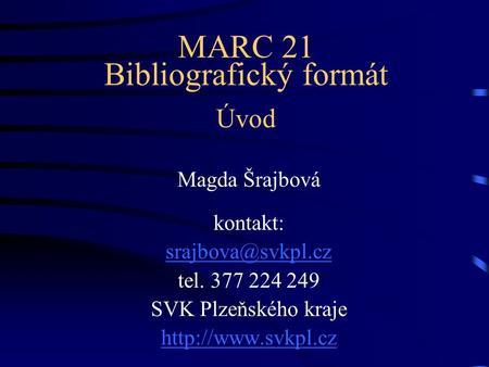 MARC 21 Bibliografický formát Úvod