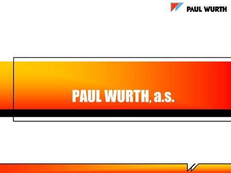 PAUL WURTH, a.s..