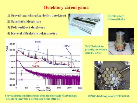 Detektory záření gama 1) Srovnávací charakteristiky detektorů