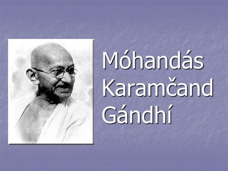 Móhandás    Karamčand   Gándhí
