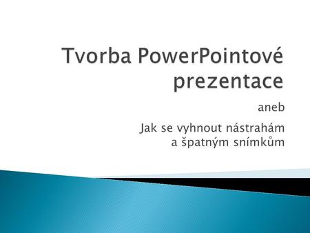 Tvorba PowerPointové prezentace