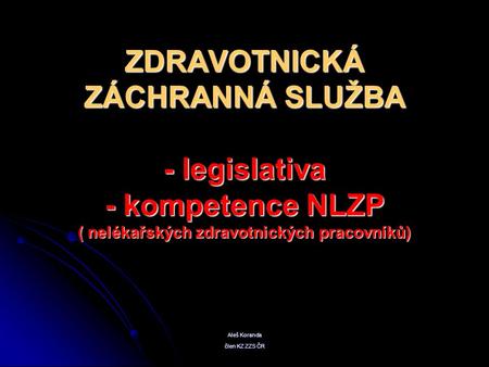 Aleš Koranda člen KZ ZZS ČR