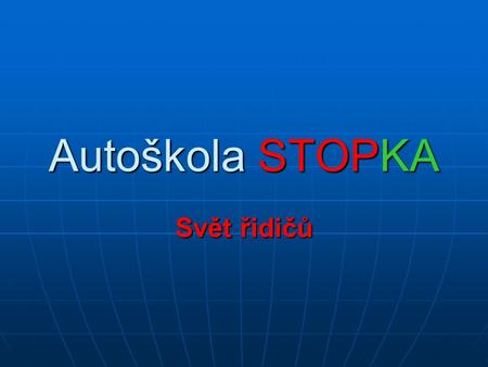 Autoškola STOPKA Svět řidičů. Kdo jsme Autoškola Pánek vznikla v roce 1992, od roku 2008 nový obchodní název Autoškola STOPKA Autoškola Pánek vznikla.