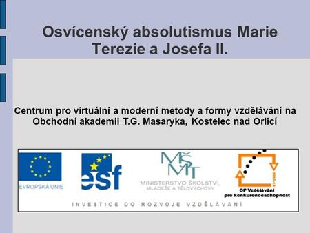 Osvícenský absolutismus Marie Terezie a Josefa II.