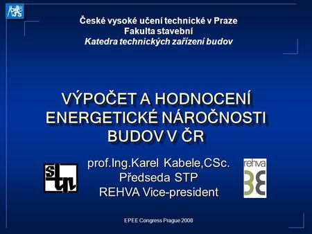 VÝPOČET A HODNOCENÍ ENERGETICKÉ NÁROČNOSTI BUDOV V ČR